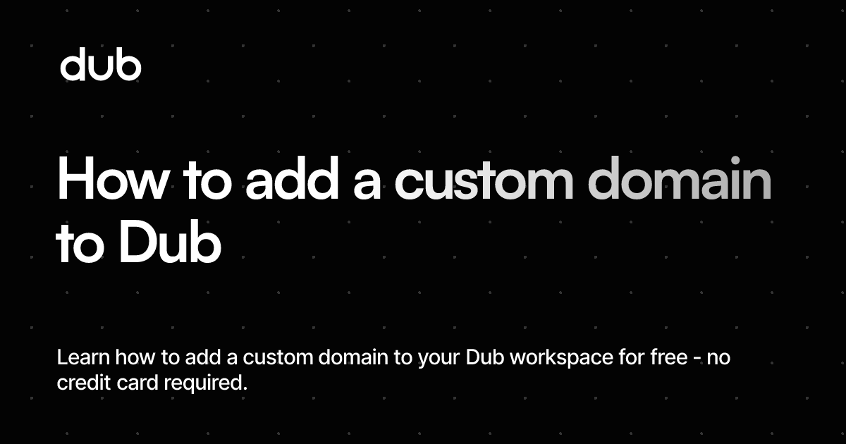 How to add a custom domain to Dub | Dub